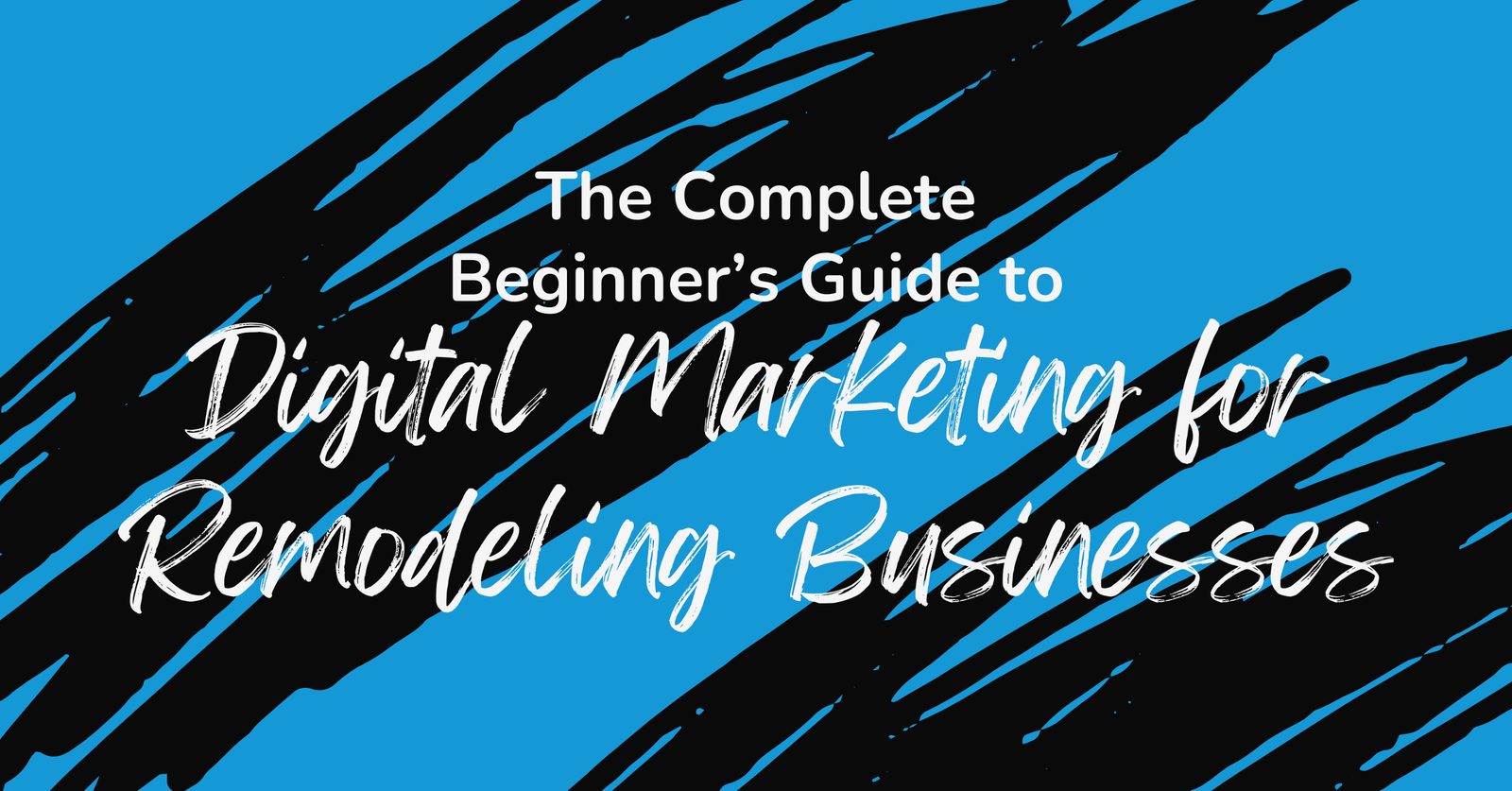 Featured image for The Complete Beginner's Guide to Digital Marketing for Remodeling Businesses