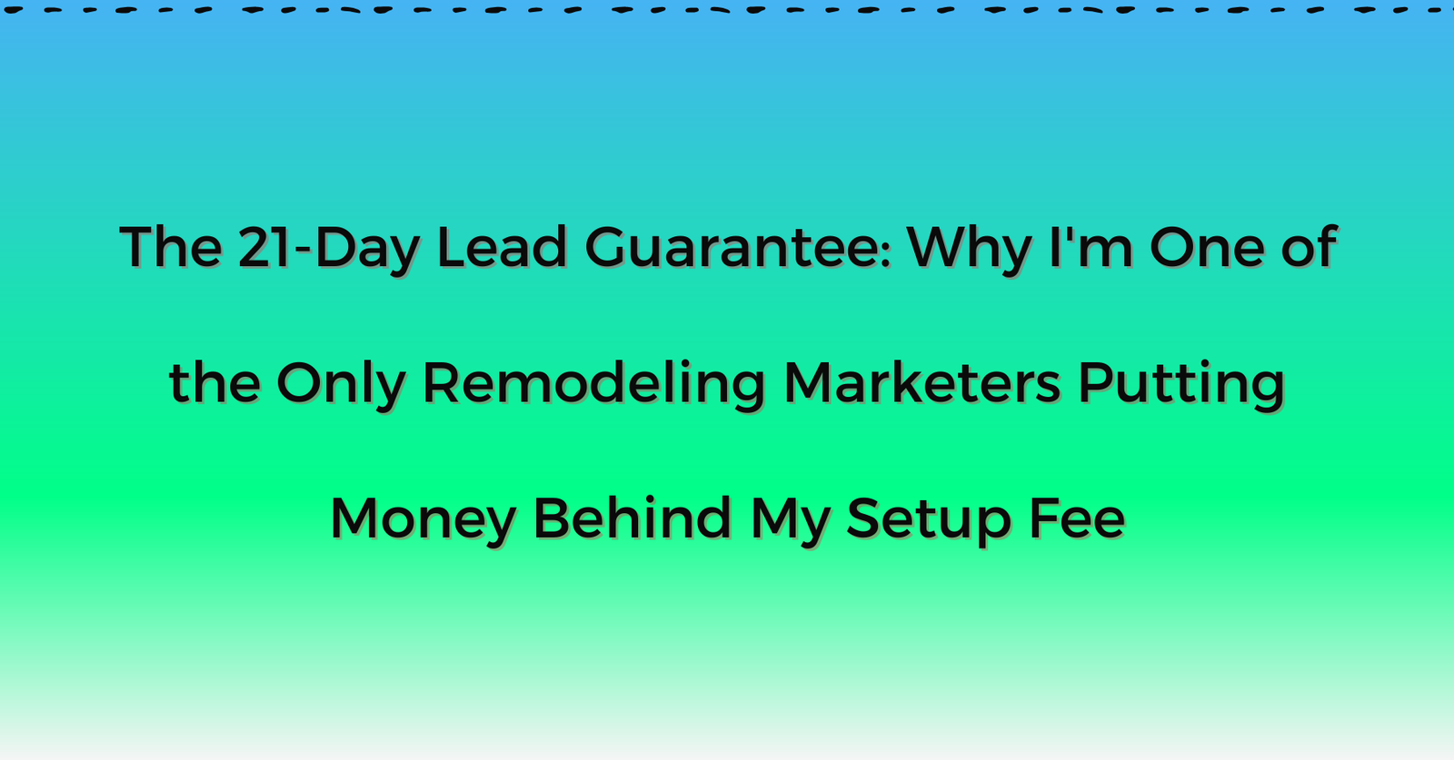 Featured image for a blog post on the 21-day remodeling marketing guarantee that puts the setup fee on the line