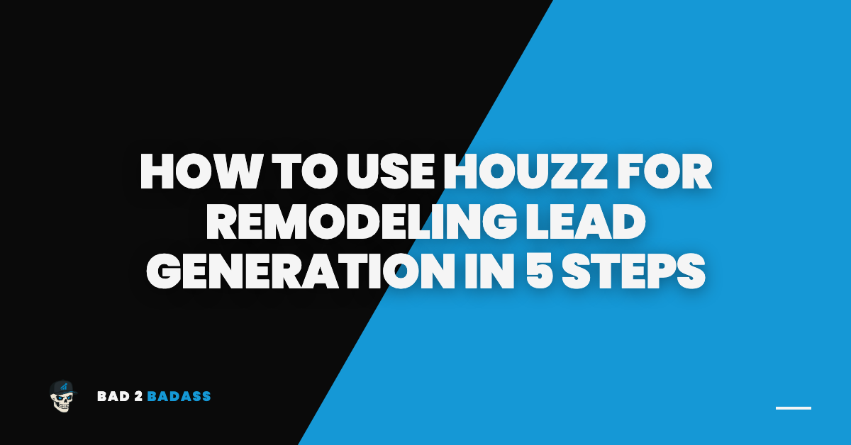 How to Use Houzz for Remodeling Lead Generation in 5 Steps